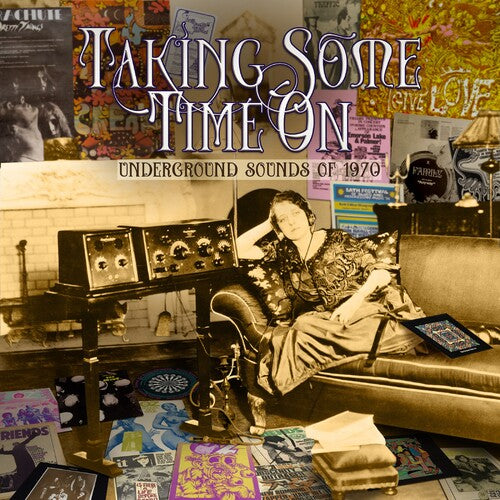 Taking Some Time On: Underground Sounds Of 1970 - Taking Some Time On: Underground Sounds Of 1970 - Music CD
