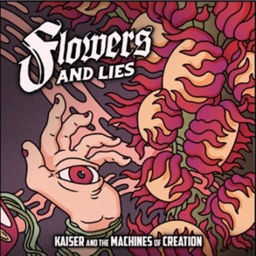 Kaiser & The Machines Of Creation - Flowers & Lies - Music CD