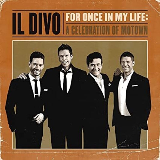 the album cover for Il Divo - For Once In My Life: A Celebration Of Motown