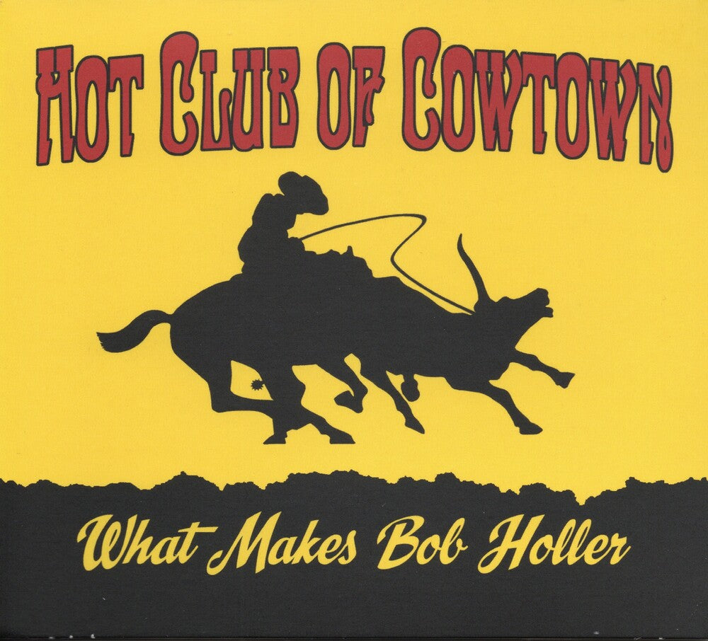 Hot Club Of Cowtown - What Makes Bob Holler (Uk) [LP] Vinyl Record