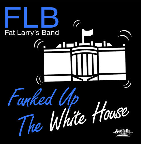 Fat Larry's Band - Funked Up The White House - Music CD