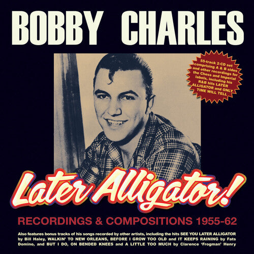 Charles,bobby - Later Alligator Recordings & Compositions 1955-62 - Music CD