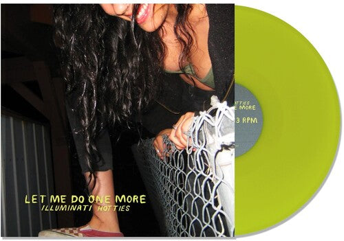 Illuminati Hotties - Let Me Do One More - Lime Green Vinyl Record