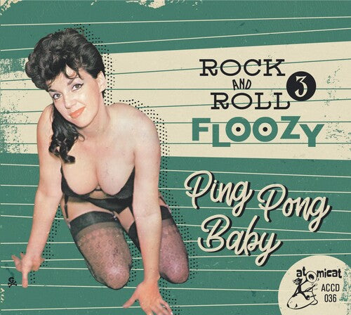 Rock 'n' Roll Floozy 3: Ping Pong Baby / Various - Rock 'n' Roll Floozy 3: Ping Pong Baby / Various - Music CD