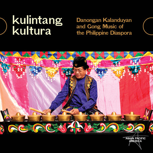 Kulintang Kultura: Danongan Kalanduyan & Gong - Kulintang Kultura: Danongan Kalanduyan & Gong - Music CD