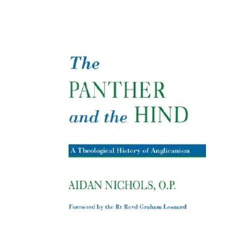 Panther and the Hind: A Theological History of Anglicanism