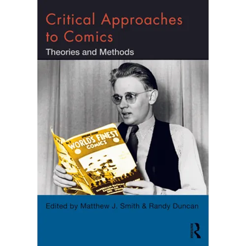 Critical Approaches to Comics: Theories and Methods