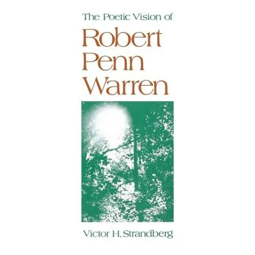 The Poetic Vision of Robert Penn Warren