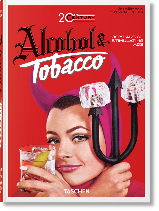 20th Century Alcohol & Tobacco Ads. 45th Ed. (German, French, English) Book