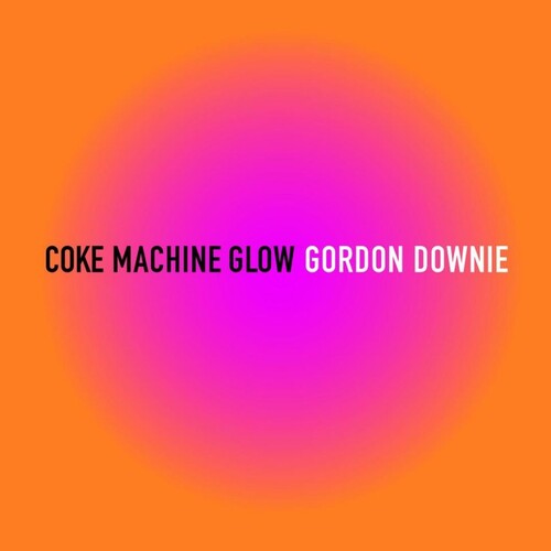 Gordon Downie - Coke Machine Glow Vinyl Record