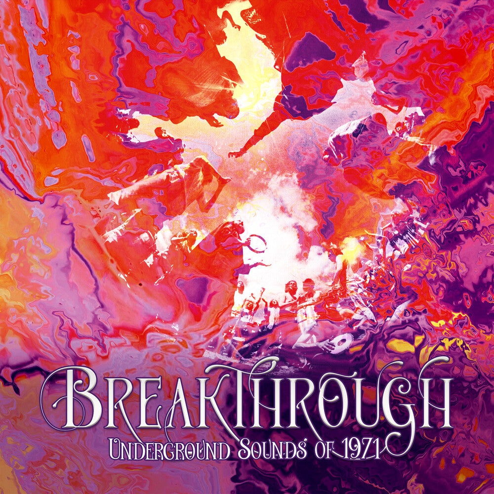 the album cover for Breakthrough: Underground Sounds Of 1971 / Various - Breakthrough: Underground Sounds Of 1971 / Various