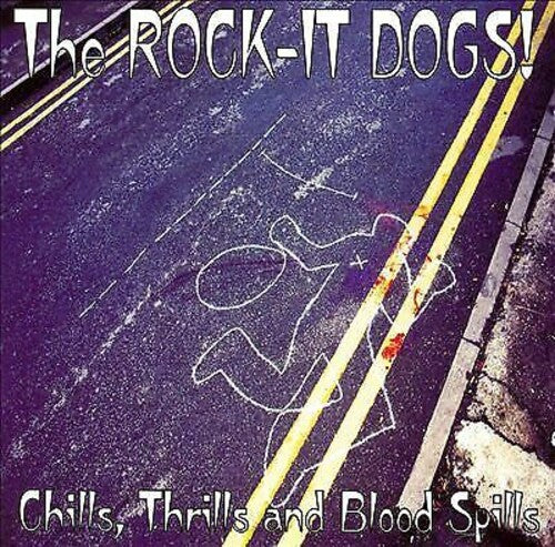Rock-it Dogs - Chills Thrills & Blood Spills - Music CD