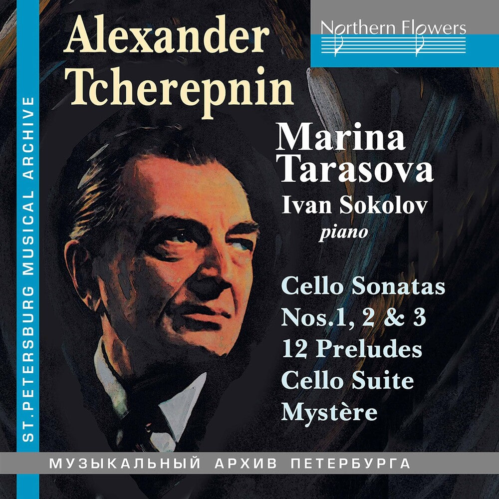the album cover for Tarasova, Marina / Sokolov, Igor - Alexander Tcherepnin: Cello Music 3 Sonatas 12 Preludes Suite Mystere