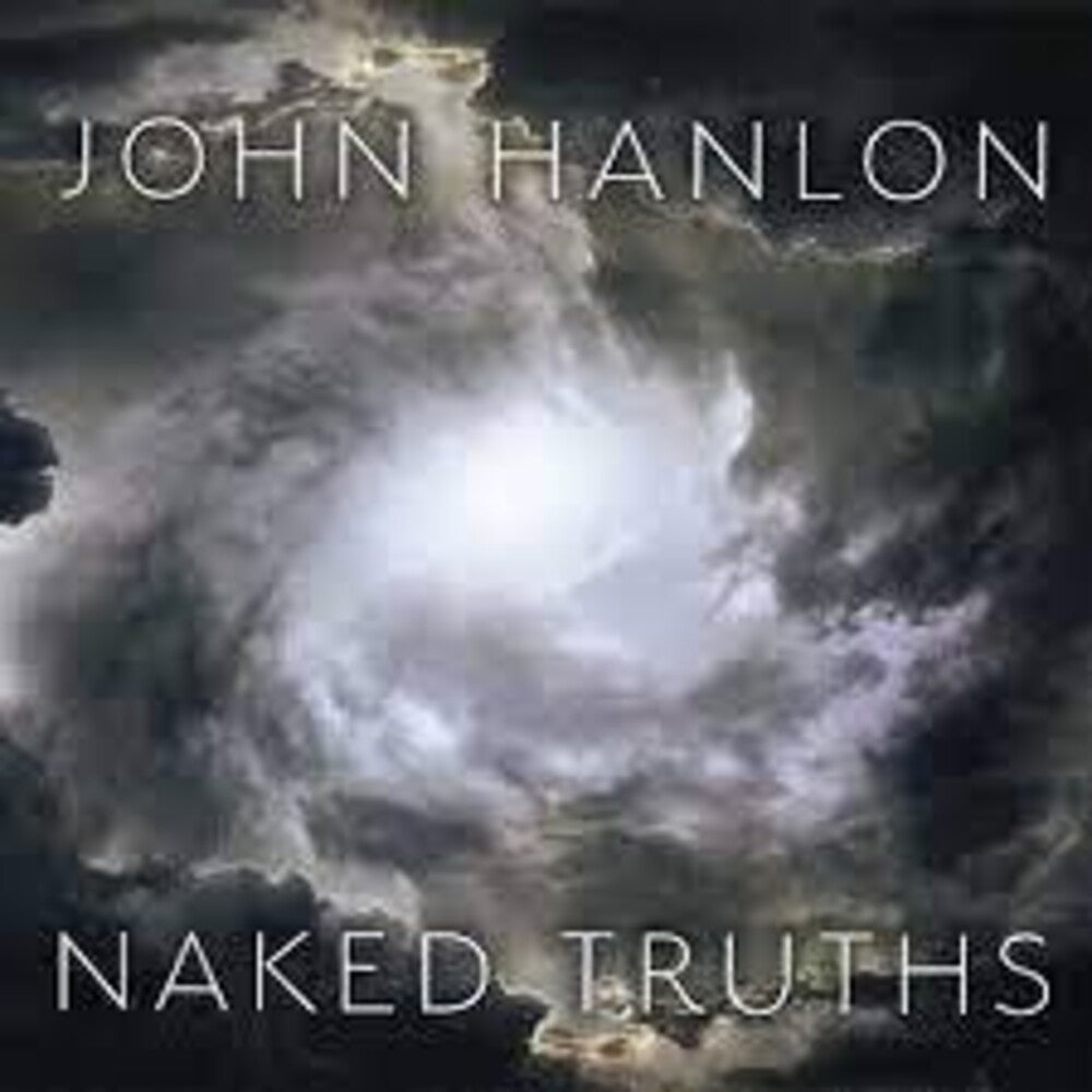 the album cover for John Hanlon - Naked Truths