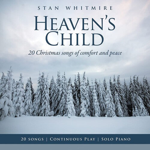 Whitmire,stan - Heaven's Child: 20 Christmas Songs Of Comfort And - Music CD