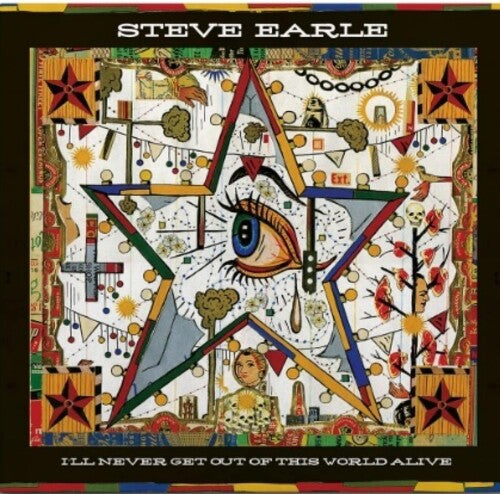 Earle,steve - I'll Never Get Out Of This World Alive - Vinyl Record