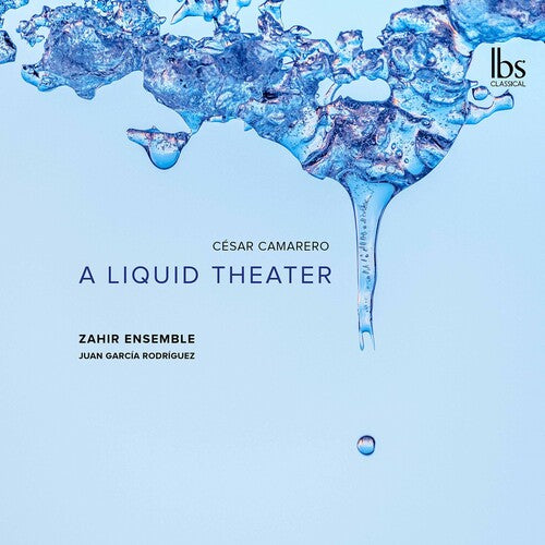 Camarero / Zahir Ensemble / Rodriguez - Liquid Theater - Music CD