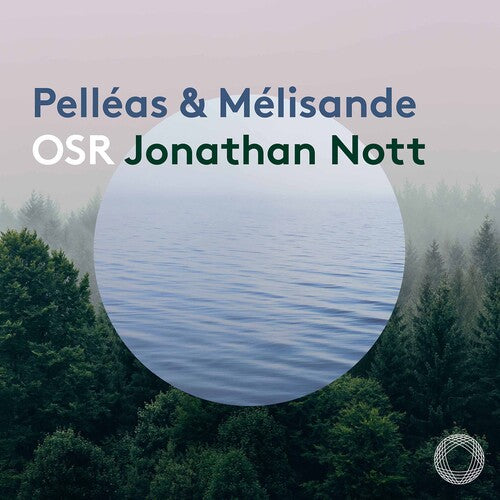 Debussy / Nott - Pelleas Et Melisande - Super Audio CD