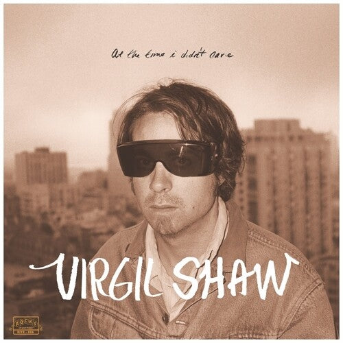 Virgil Shaw - At The Time I Didn't Care Vinyl Record