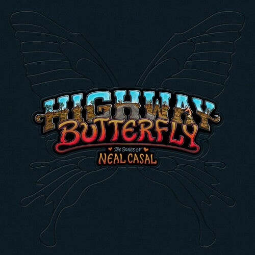 Highway Butterfly: Songs Of Neal Casal / Various - Highway Butterfly: Songs Of Neal Casal / Various - Vinyl Record