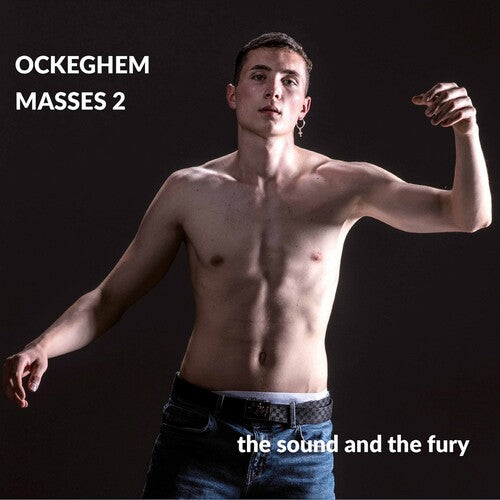 Ockeghem / Sound And The Fury - Masses 2 - Music CD