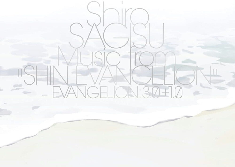 the album cover for Shiro Sagisu - Shiro SAGISU Music from SHIN EVANGELION EVANGELION: 3.0+1.0 [3CD]