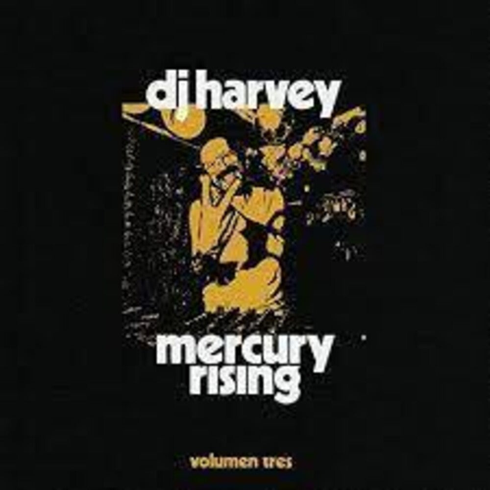 the album cover for Dj Harvey Is The Sound Of Mercury Rising Volumen 3 - Dj Harvey Is The Sound Of Mercury Rising Volumen 3