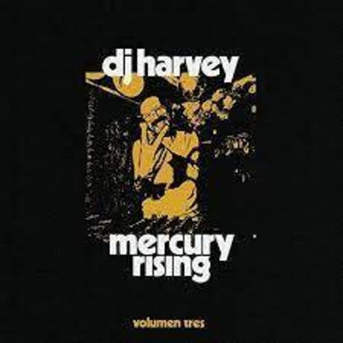 Dj Harvey Is The Sound Of Mercury Rising Volumen 3 - Dj Harvey Is The Sound Of Mercury Rising Volumen 3 - Music CD