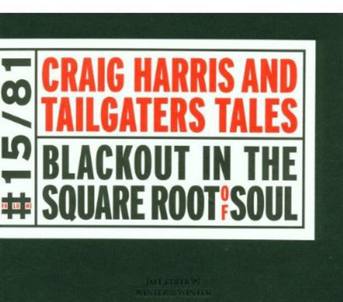 Harris,craig / Tailgaters Tales - Blackout In The Square Root Of Soul - Music CD