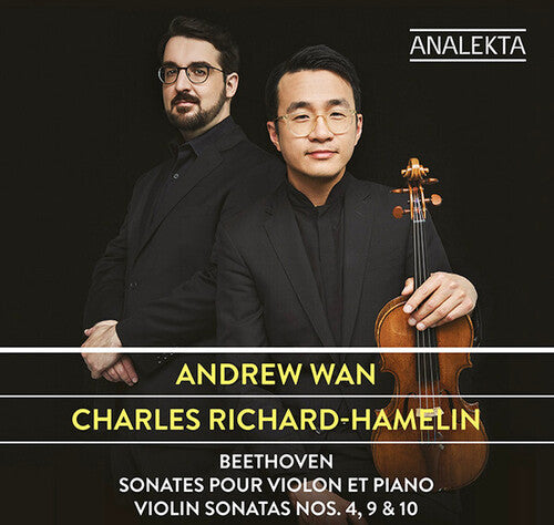 Beethoven / Wan,andrew / Richard-hamelin,charles - Beethoven: Sonatas Pour Violon Et Piano 4 9 & 10 - Music CD