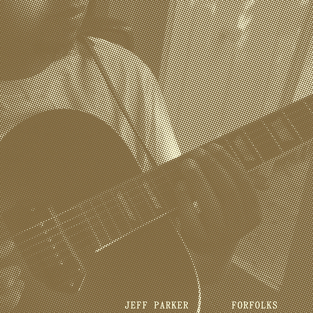 the album cover for Jeff Parker - Forfolks