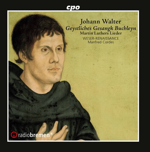 Walter / Weser-renaissance Bremen - Geystliches Gesangk Buchleyn - Music CD