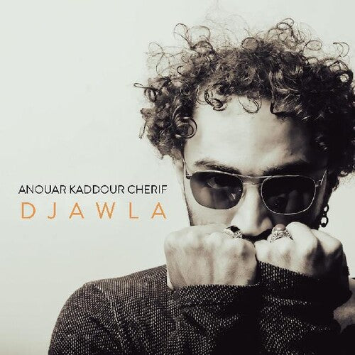 Anouar Kaddour Cherif - Djawla - Music CD