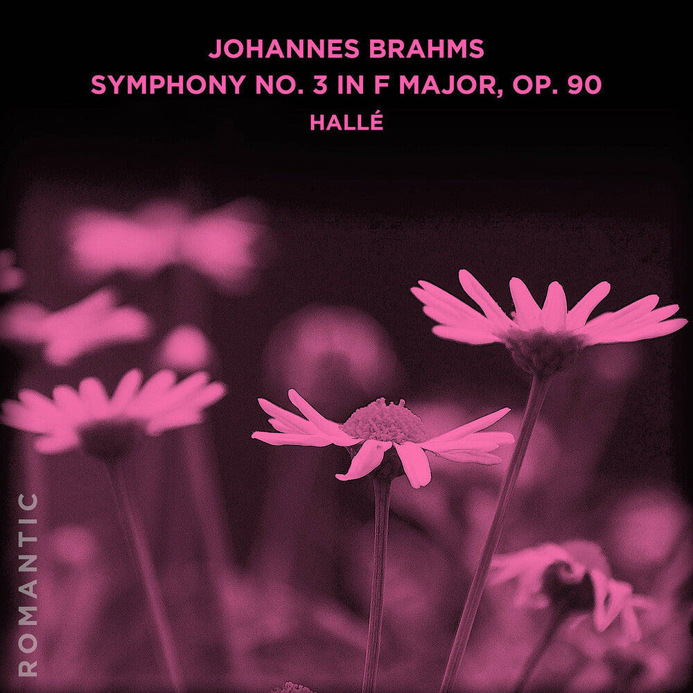 the album cover for Halle - Johannes Brahms: Symphony No. 3 In F Major Op. 90