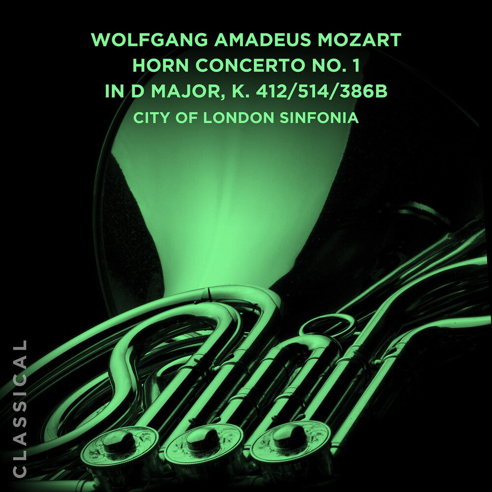 the album cover for City Of London Sinfonia - Wolfgang Amadeus Mozart: Horn Concerto No. 1 In D