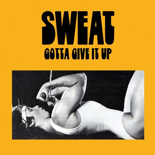Sweat - Gotta Give It Up Vinyl Record