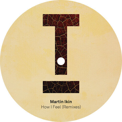 Martin Ikin - How I Feel (Remixes) Vinyl Record