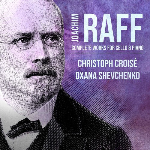 Raff / Croise / Oxana Shevchenko - Complete Works For Cello & Piano - Music CD