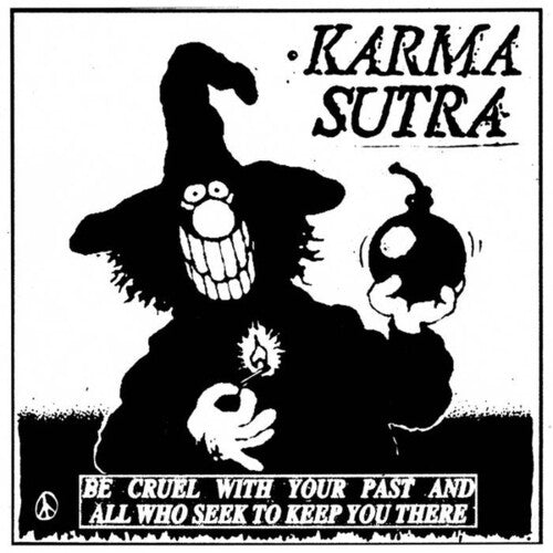 Karma Sutra - Be Cruel With Your Past & All Who Seek To Keep You There Vinyl Record