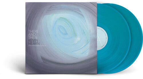 Kevin Hearn - There & Then [2LP Blue] Vinyl Record