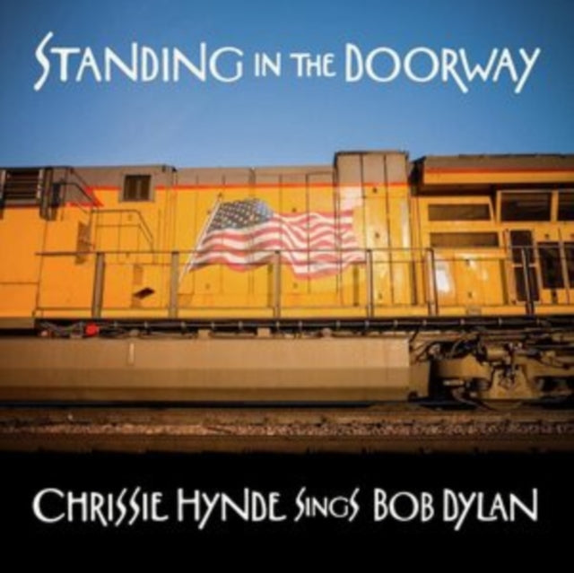 Chrissie Hynde - Standing In The Doorway: Chrissie Hynde Sings Bob Dylan Music CD