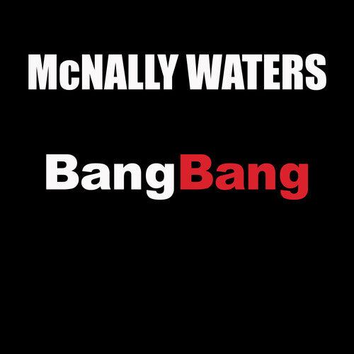 Waters,mcnally - Bang Bang - Music CD