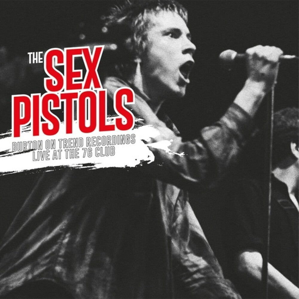 Sex Pistols - Burton On Trend Recordings Live At The 76 Club [LP] Vinyl Record