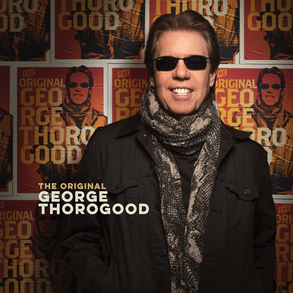 the album cover for George Thorogood & The Destroyers - The Original George Thorogood