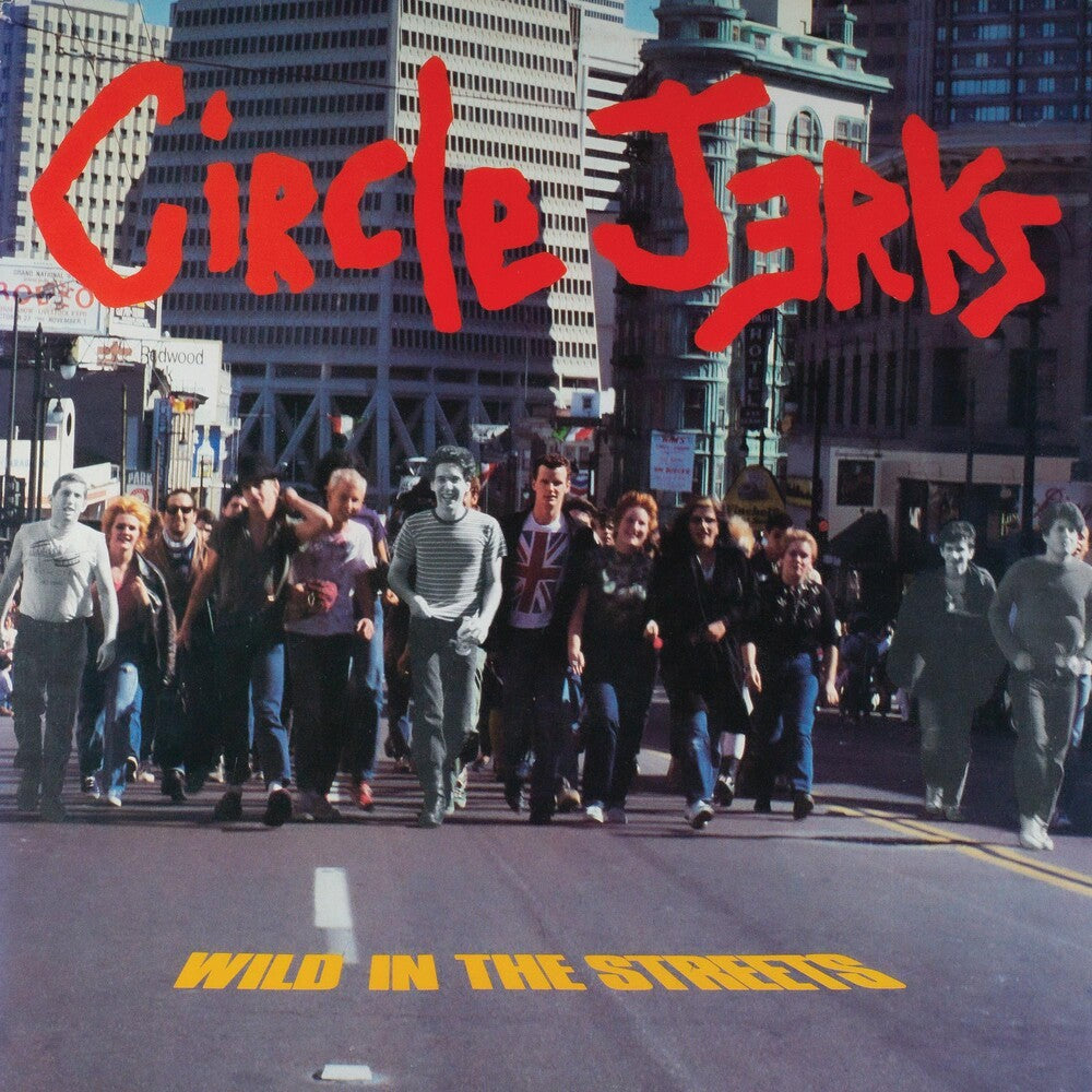 Circle Jerks - Wild In The Streets: 40th Anniversary Edition [LP] Vinyl Record