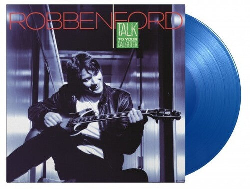 Robben Ford - Talk To Your Daughter [Limited 180-Gram Translucent Blue Colored Vinyl] Vinyl Record