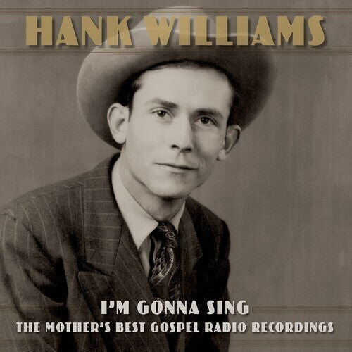 Hank Williams - I'm Gonna Sing: The Mother's Best Gospel Radio Recordings Vinyl Record