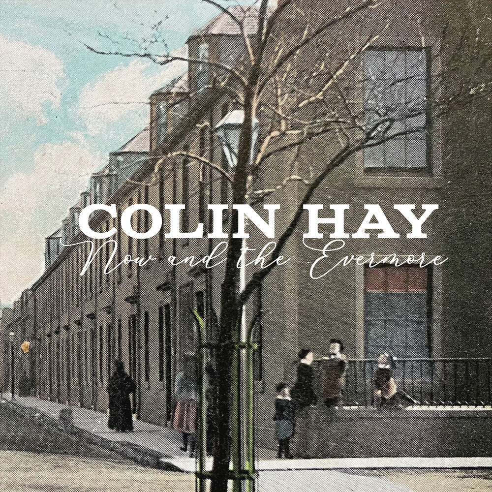 the album cover for Colin Hay - Now And The Evermore