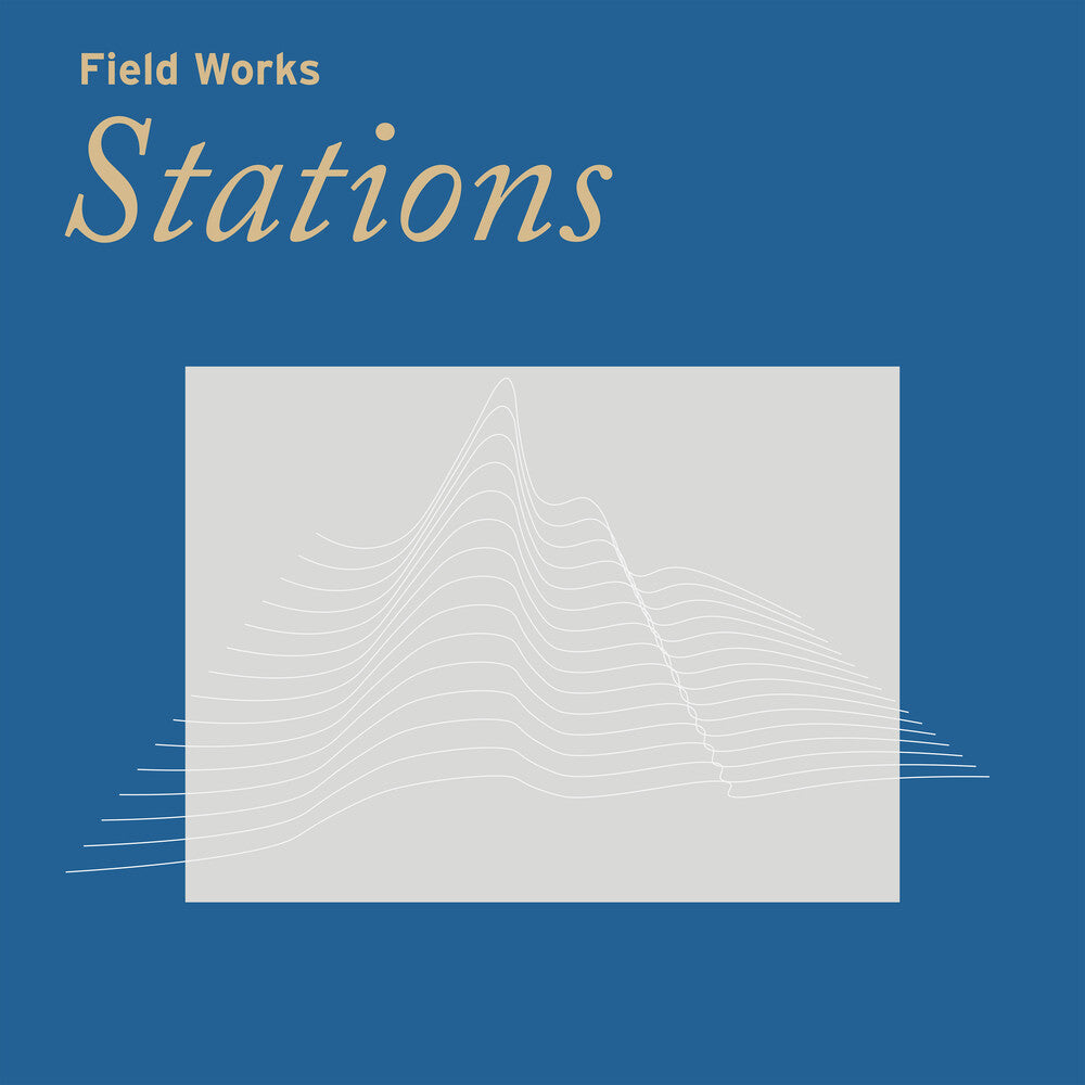 Field Works - Stations [LP] Vinyl Record