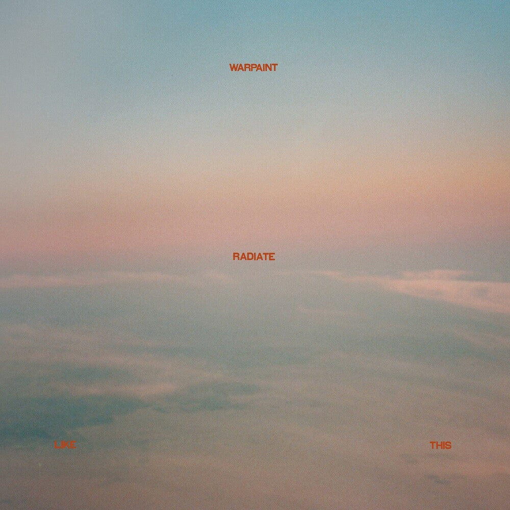 Warpaint - Radiate Like This [LP] Vinyl Record